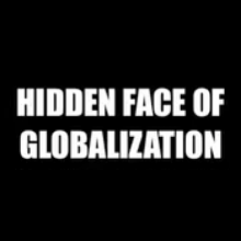 Hidden Face of Globalization